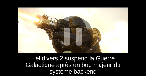 Helldivers 2 suspend la Guerre Galactique après un bug majeur du système backend