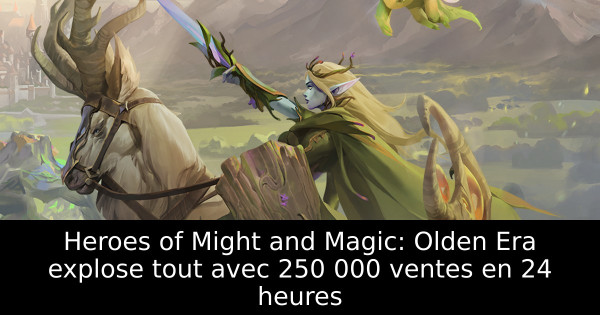 Heroes of Might and Magic: Olden Era explose tout avec 250 000 ventes en 24 heures