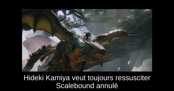 Hideki Kamiya veut toujours ressusciter Scalebound annulé