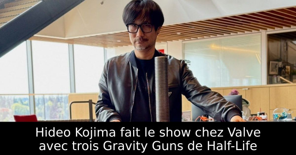 Hideo Kojima fait le show chez Valve avec trois Gravity Guns de Half-Life