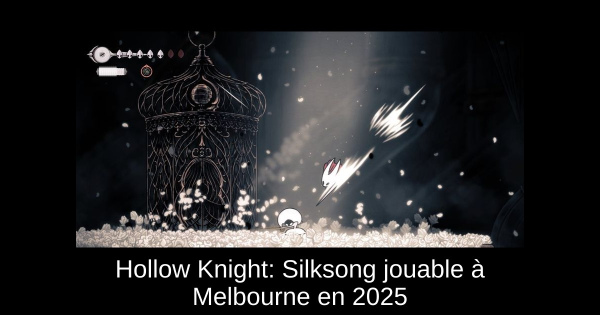 Hollow Knight: Silksong jouable à Melbourne en 2025