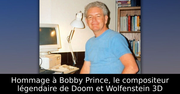 Hommage à Bobby Prince, le compositeur légendaire de Doom et Wolfenstein 3D