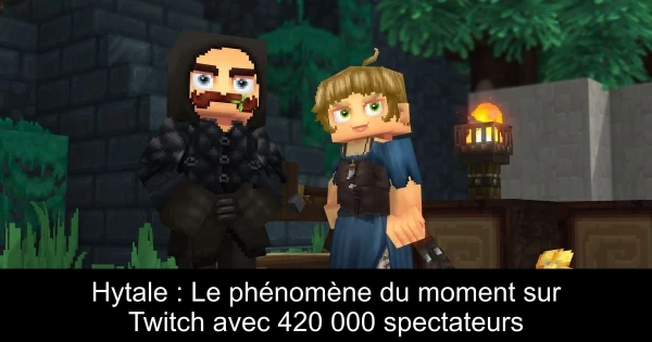 Hytale : Le phénomène du moment sur Twitch avec 420 000 spectateurs
