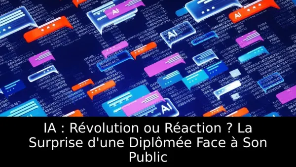 IA : Révolution ou Réaction ? La Surprise d'une Diplômée Face à Son Public