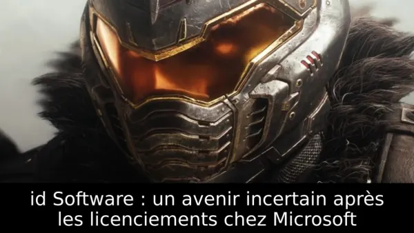 id Software : un avenir incertain après les licenciements chez Microsoft