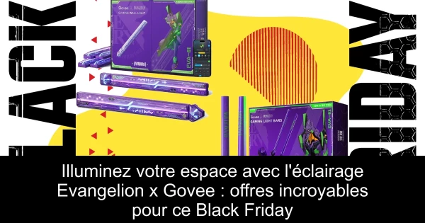 Illuminez votre espace avec l'éclairage Evangelion x Govee : offres incroyables pour ce Black Friday