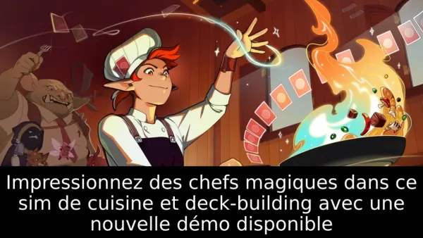 Impressionnez des chefs magiques dans ce sim de cuisine et deck-building avec une nouvelle démo disponible
