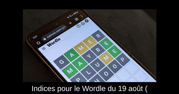 Indices pour le Wordle du 19 août (#1522) : indices, astuces et solution