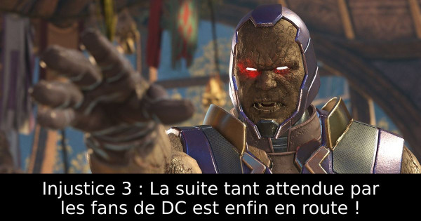 Injustice 3 : La suite tant attendue par les fans de DC est enfin en route !