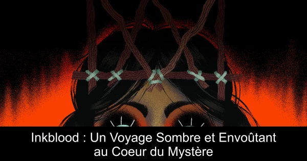 Inkblood : Un Voyage Sombre et Envoûtant au Coeur du Mystère