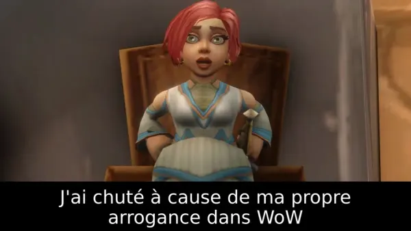 J'ai chuté à cause de ma propre arrogance dans WoW