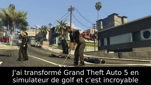 J'ai transformé Grand Theft Auto 5 en simulateur de golf et c'est incroyable