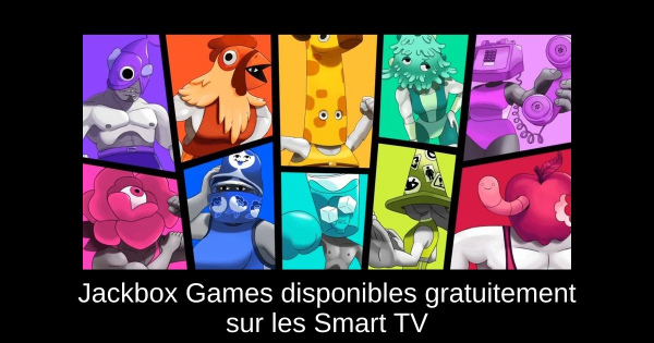 Jackbox Games disponibles gratuitement sur les Smart TV