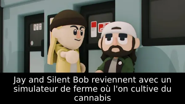 Jay and Silent Bob reviennent avec un simulateur de ferme où l'on cultive du cannabis