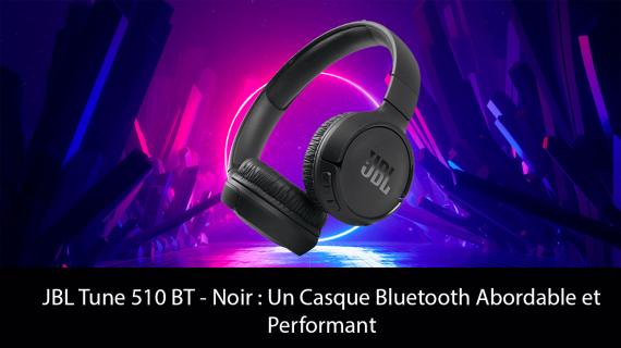 JBL Tune 510 BT - Noir : Un Casque Bluetooth Abordable et Performant JBL Tune 510 BT - Noir : Un Casque Bluetooth Abordable et Performant
