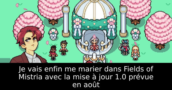 Je vais enfin me marier dans Fields of Mistria avec la mise à jour 1.0 prévue en août