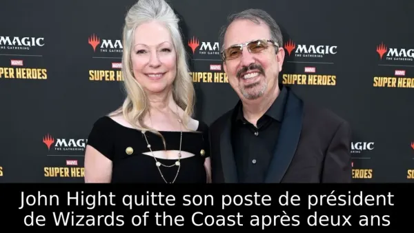 John Hight quitte son poste de président de Wizards of the Coast après deux ans
