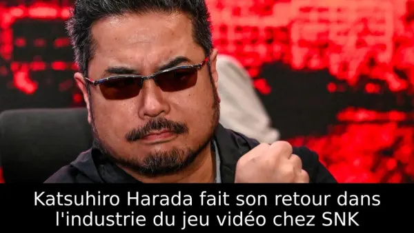 Katsuhiro Harada fait son retour dans l'industrie du jeu vidéo chez SNK