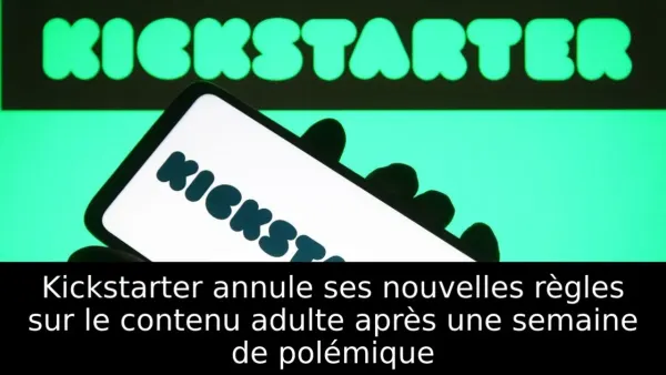 Kickstarter annule ses nouvelles règles sur le contenu adulte après une semaine de polémique