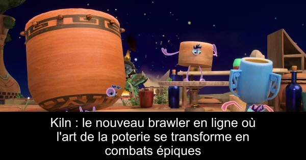 Kiln : le nouveau brawler en ligne où l'art de la poterie se transforme en combats épiques