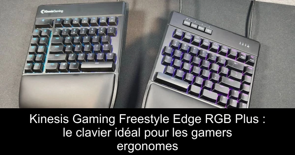 Kinesis Gaming Freestyle Edge RGB Plus : le clavier idéal pour les gamers ergonomes