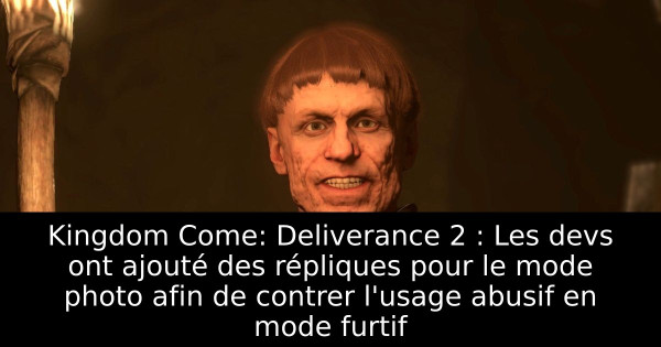 Kingdom Come: Deliverance 2 : Les devs ont ajouté des répliques pour le mode photo afin de contrer l'usage abusif en mode furtif