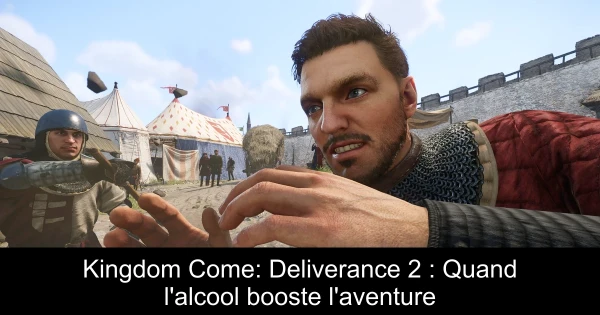 Kingdom Come: Deliverance 2 : Quand l'alcool booste l'aventure