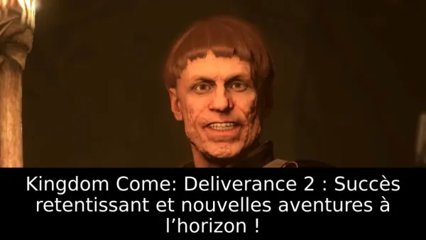 Kingdom Come: Deliverance 2 : Succès retentissant et nouvelles aventures à l’horizon !