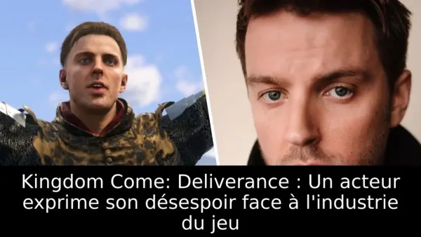 Kingdom Come: Deliverance : Un acteur exprime son désespoir face à l'industrie du jeu