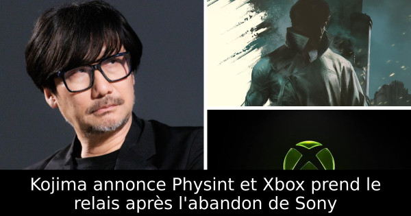 Kojima annonce Physint et Xbox prend le relais après l'abandon de Sony