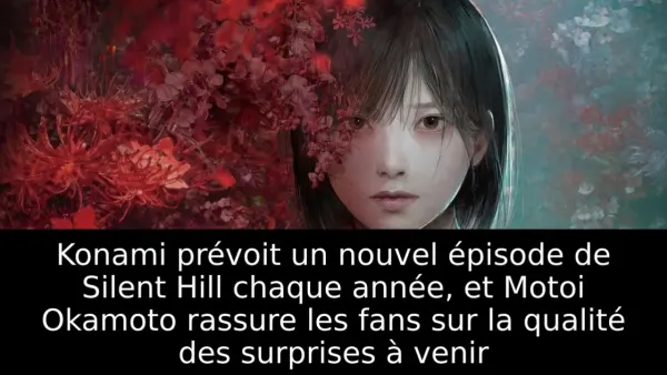 Konami prévoit un nouvel épisode de Silent Hill chaque année, et Motoi Okamoto rassure les fans sur la qualité des surprises à venir