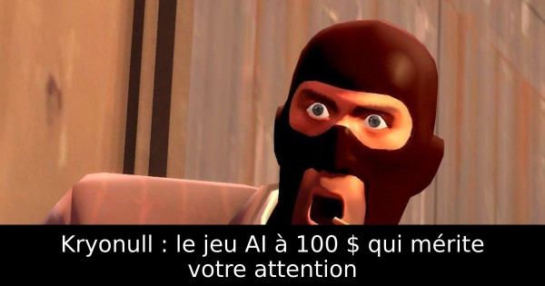 Kryonull : le jeu AI à 100 $ qui mérite votre attention