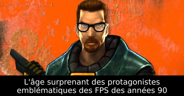 L'âge surprenant des protagonistes emblématiques des FPS des années 90