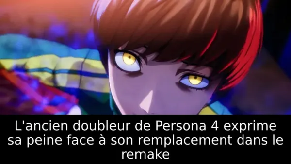 L'ancien doubleur de Persona 4 exprime sa peine face à son remplacement dans le remake