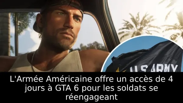 L'Armée Américaine offre un accès de 4 jours à GTA 6 pour les soldats se réengageant