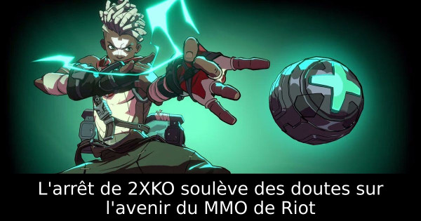 L'arrêt de 2XKO soulève des doutes sur l'avenir du MMO de Riot