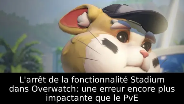 L'arrêt de la fonctionnalité Stadium dans Overwatch: une erreur encore plus impactante que le PvE