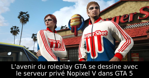 L'avenir du roleplay GTA se dessine avec le serveur privé Nopixel V dans GTA 5