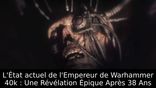 L'État actuel de l'Empereur de Warhammer 40k : Une Révélation Épique Après 38 Ans