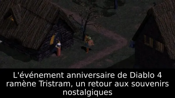L'événement anniversaire de Diablo 4 ramène Tristram, un retour aux souvenirs nostalgiques