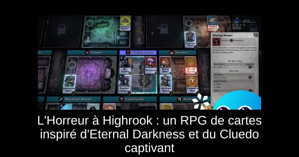 L'Horreur à Highrook : un RPG de cartes inspiré d'Eternal Darkness et du Cluedo captivant