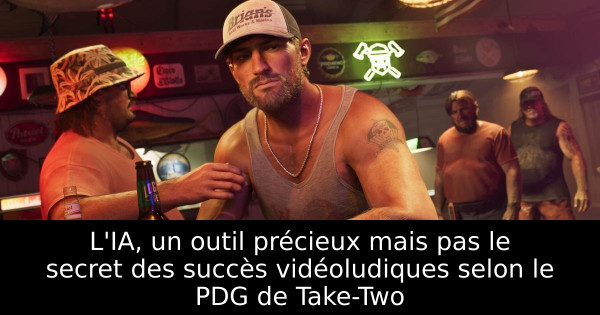 L'IA, un outil précieux mais pas le secret des succès vidéoludiques selon le PDG de Take-Two