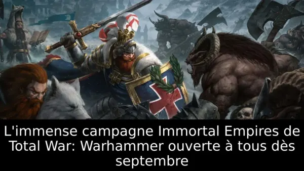 L'immense campagne Immortal Empires de Total War: Warhammer ouverte à tous dès septembre