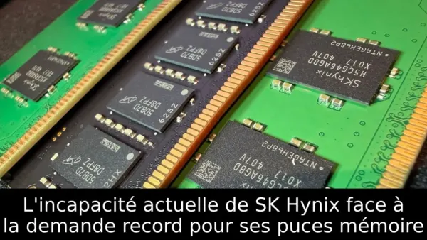 L'incapacité actuelle de SK Hynix face à la demande record pour ses puces mémoire