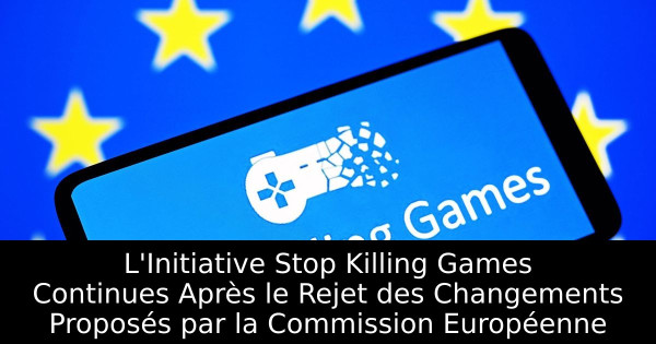 L'Initiative Stop Killing Games Continues Après le Rejet des Changements Proposés par la Commission Européenne