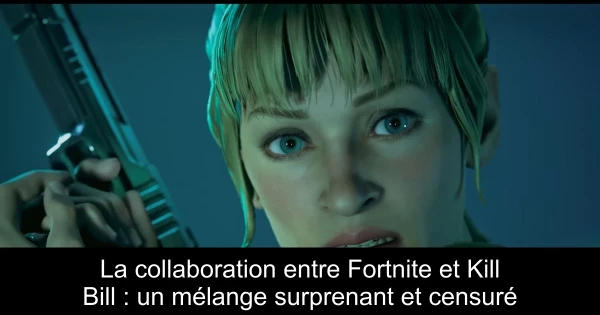 La collaboration entre Fortnite et Kill Bill : un mélange surprenant et censuré
