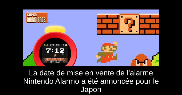 La date de mise en vente de l'alarme Nintendo Alarmo a été annoncée pour le Japon