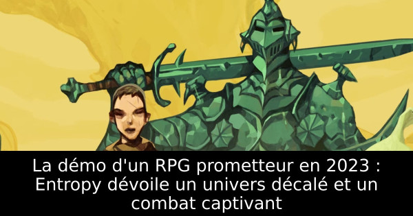 La démo d'un RPG prometteur en 2023 : Entropy dévoile un univers décalé et un combat captivant