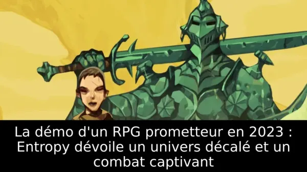 La démo d'un RPG prometteur en 2023 : Entropy dévoile un univers décalé et un combat captivant