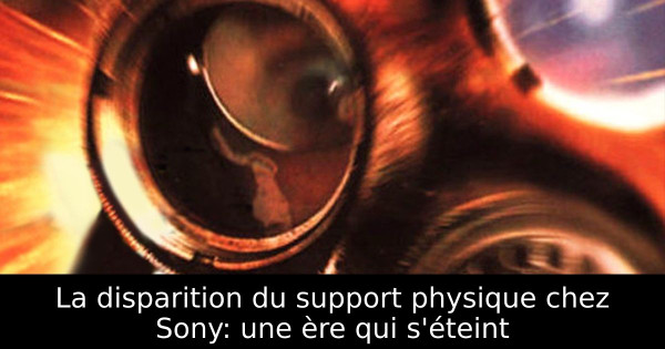 La disparition du support physique chez Sony: une ère qui s'éteint